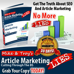 Mike and Troy's Article Marketing Lies